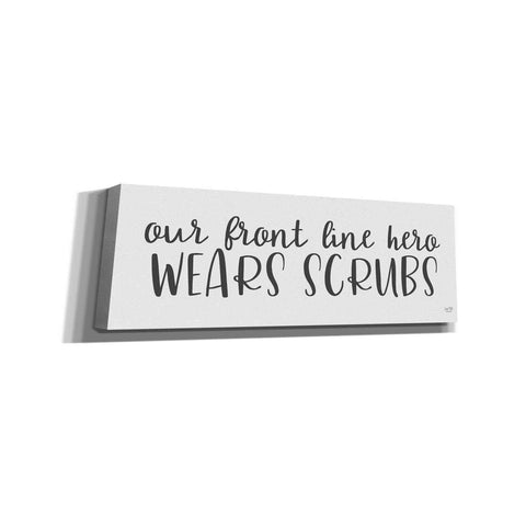 Image of 'Our Front Line Hero Wears Scrubs' by Lux + Me Designs, Canvas, Wall Art
