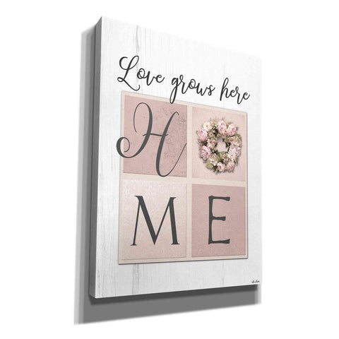 Image of 'Love Grows Here Home' by Lori Deiter, Canvas Wall Art