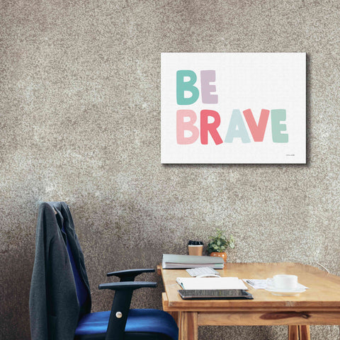 Image of 'Be Brave' by Ann Kelle Designs, Canvas Wall Art,34 x 26