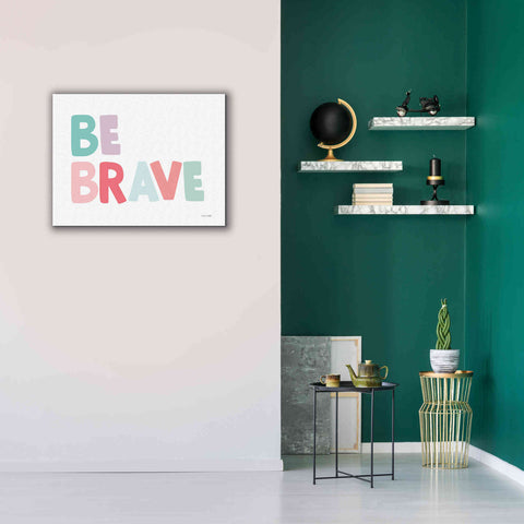 Image of 'Be Brave' by Ann Kelle Designs, Canvas Wall Art,34 x 26