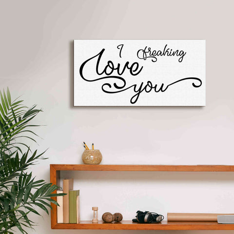 Image of 'I Freaking Love You' by Epic Portfolio, Giclee Canvas Wall Art,24x12