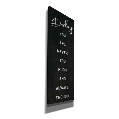 Image of 'Darling You Are Never Too Much' by Jaxn Blvd, Canvas Wall Art