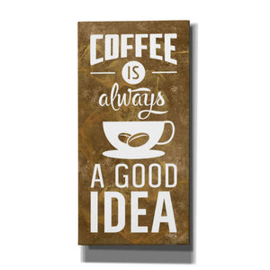 'Coffee is Always a Good Idea' by Marla Rae, Canvas Wall Art