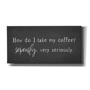 'Coffee is Serious' by Lux + Me Designs, Canvas, Wall Art