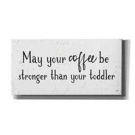 'Strong Coffee' by Lux + Me Designs, Canvas, Wall Art