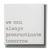 'Procrastinate Tomorrow' by Lauren Rader, Canvas Wall Art
