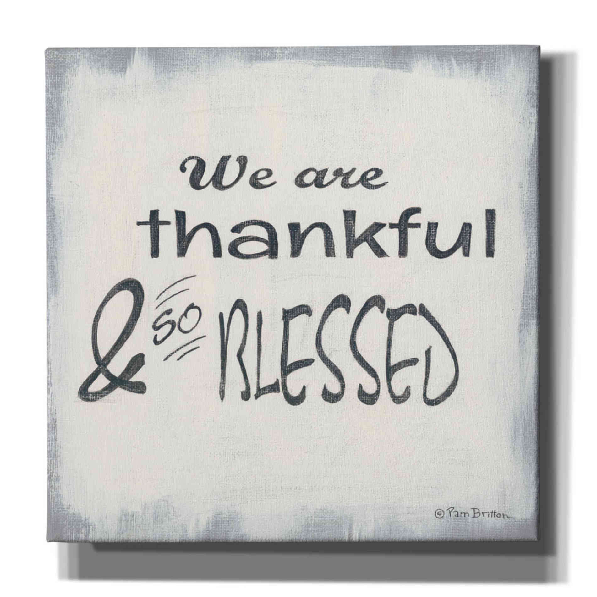 'Thankful & Blessed' by Pam Britton, Canvas Wall Art