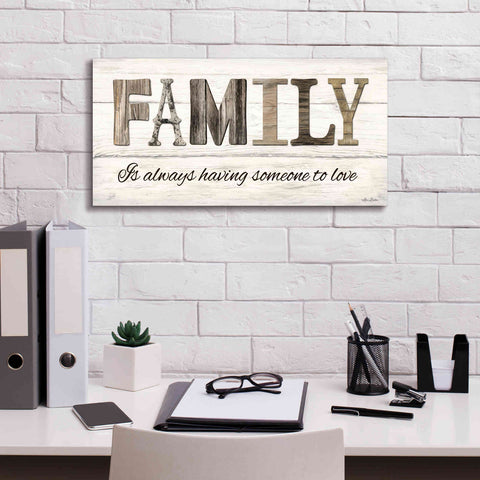 Image of 'Family is Always Having Someone to Love' by Lori Deiter, Canvas Wall Art,24 x 12