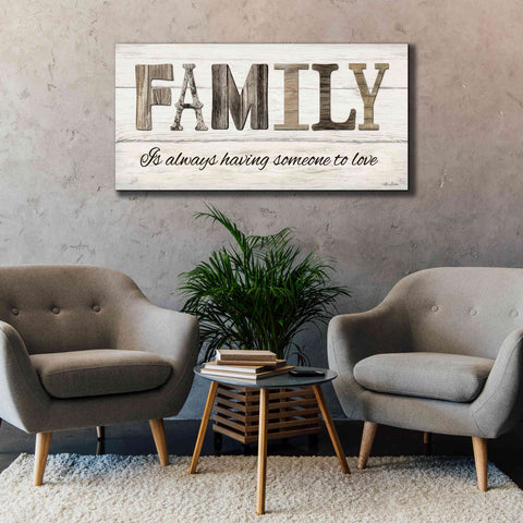 Image of 'Family is Always Having Someone to Love' by Lori Deiter, Canvas Wall Art,60 x 30