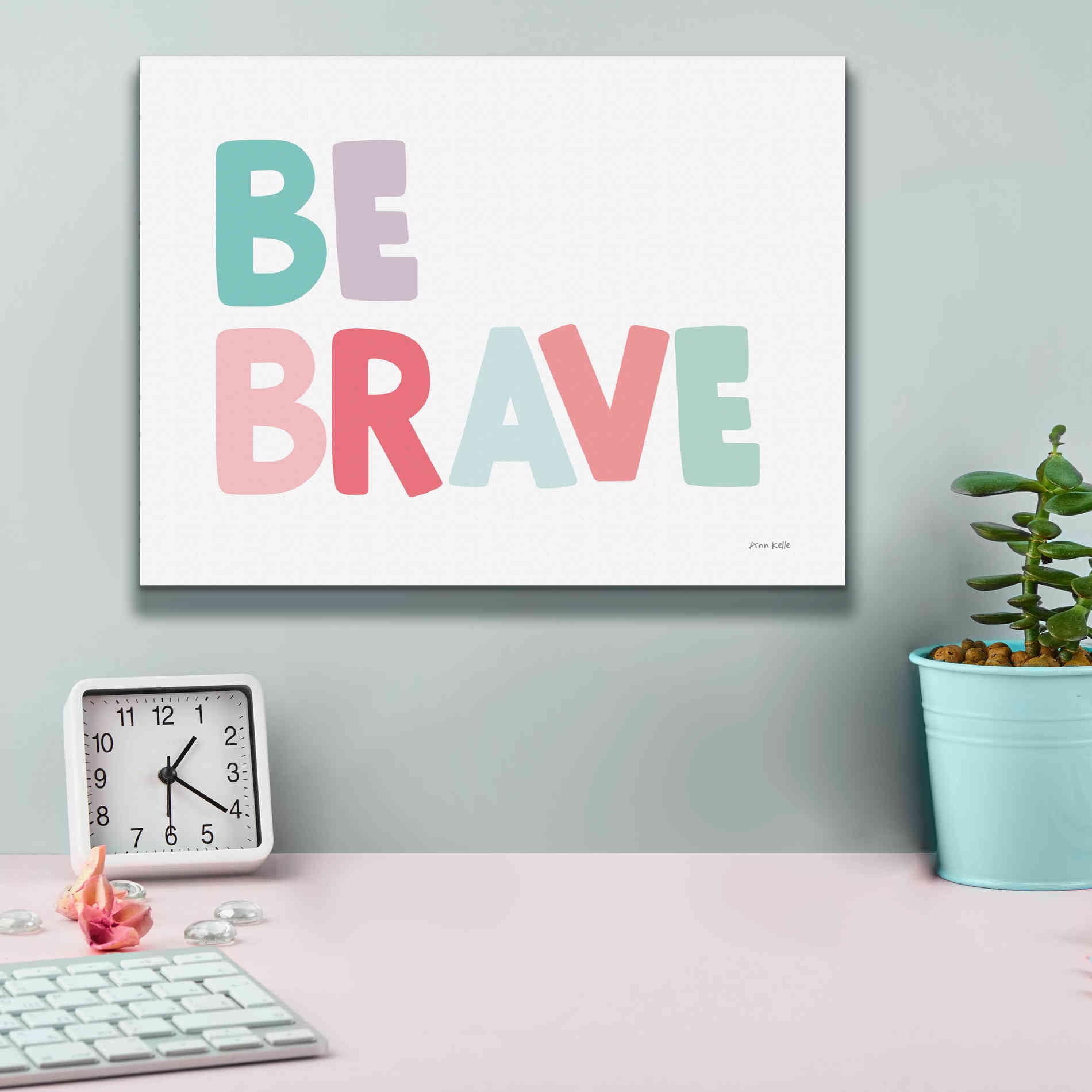 'Be Brave' by Ann Kelle Designs, Canvas Wall Art,16 x 12