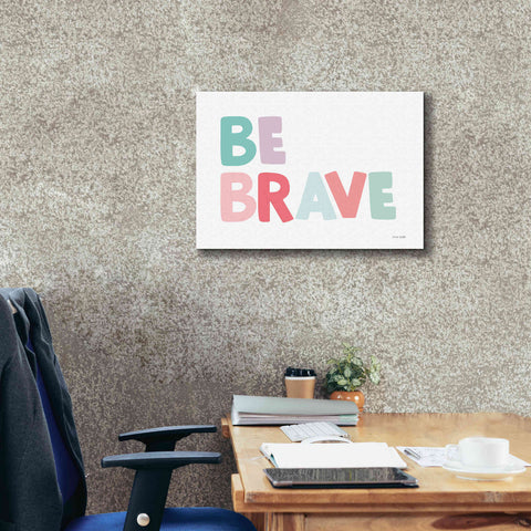 Image of 'Be Brave' by Ann Kelle Designs, Canvas Wall Art,26 x 18