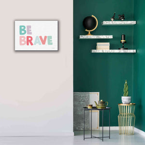 'Be Brave' by Ann Kelle Designs, Canvas Wall Art,26 x 18