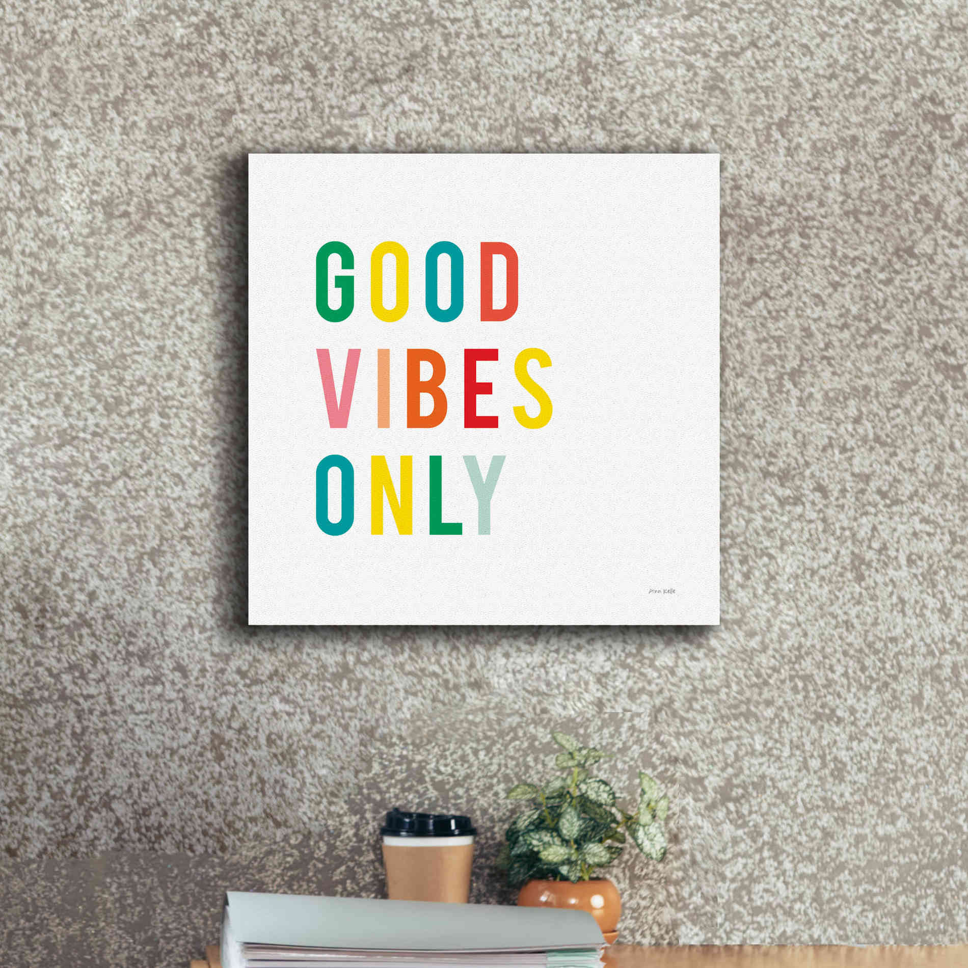 'Good Vibes Only' by Ann Kelle Designs, Canvas Wall Art,18 x 18