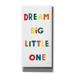 'Dream Big Little One Bright' by Ann Kelle Designs, Canvas Wall Art,12x24x1.1x0,20x40x1.74x0,30x60x1.74x0