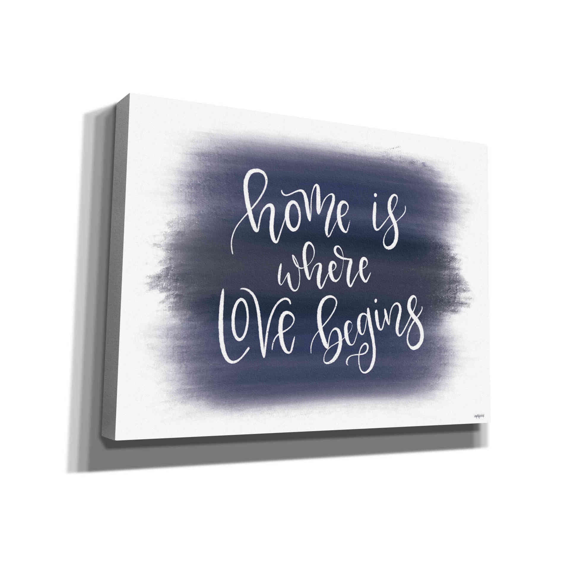 'Home is Where Love Begins' by Imperfect Dust, Canvas Wall Art