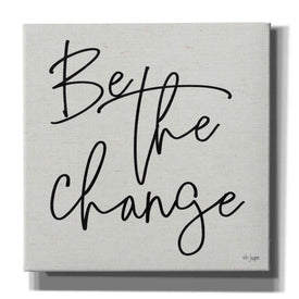 'Be the Change' by Jaxn Blvd, Canvas Wall Art