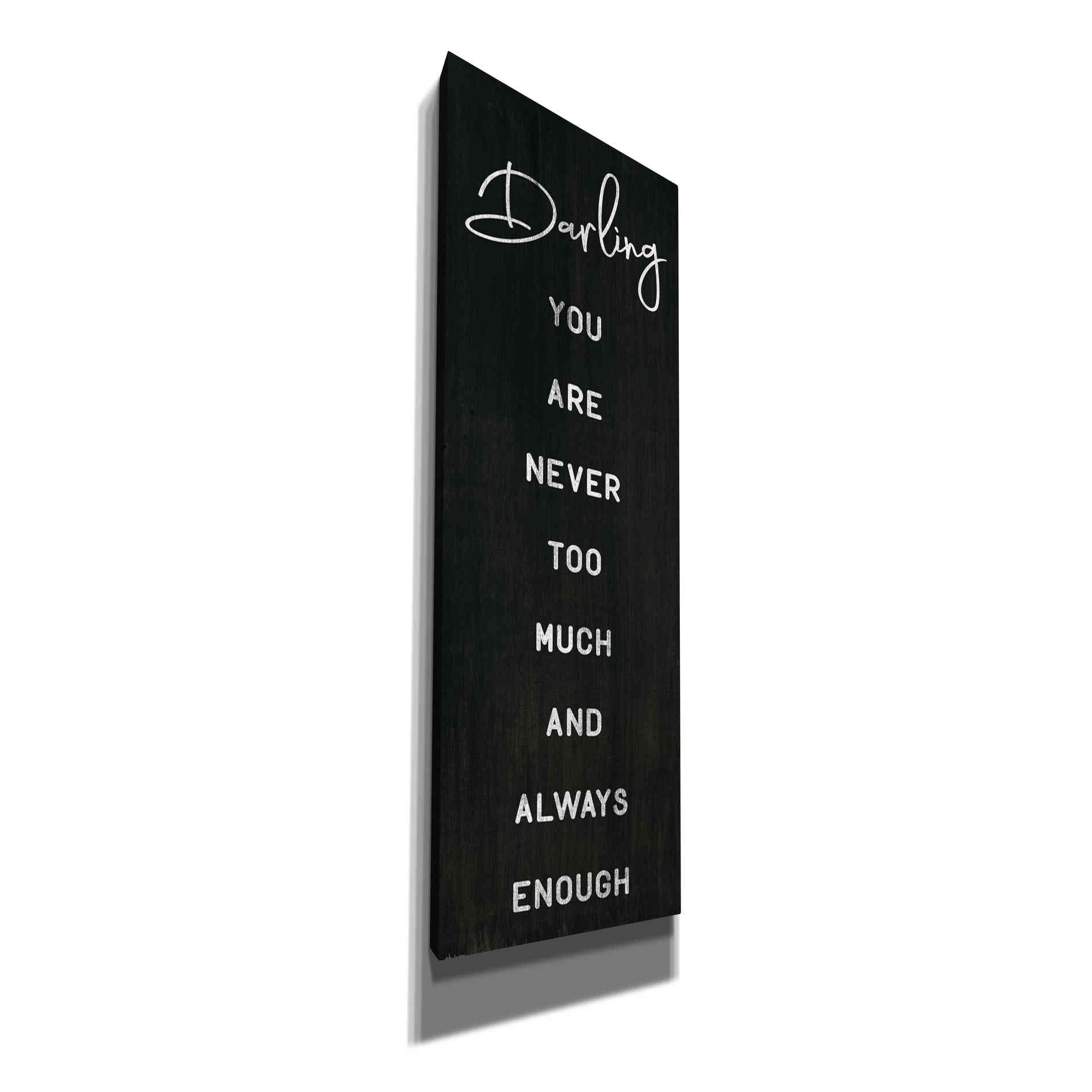 'Darling You Are Never Too Much' by Jaxn Blvd, Canvas Wall Art